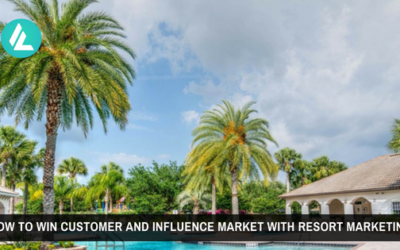 How To Win Customer And Influence Market With Resort Marketing