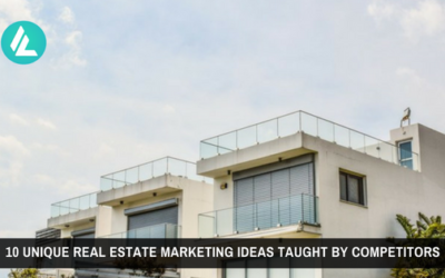 10 Unique Real Estate Marketing Ideas Taught By Competitors