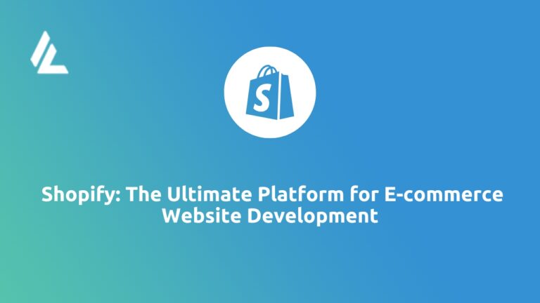 Shopify: The Ultimate Platform for E-commerce Website Development.