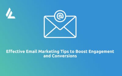 Effective Email Marketing Tips to Boost Engagement and Conversions