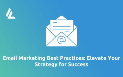Email Marketing Best Practices: Elevate Your Strategy for Success