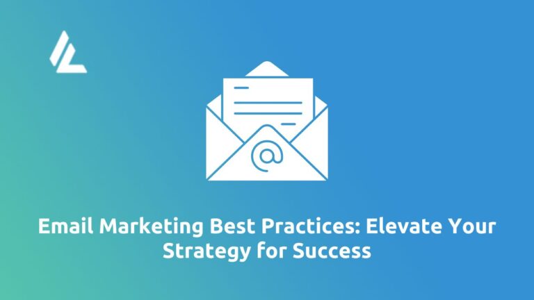 Email Marketing Best Practices: Elevate Your Strategy for Success