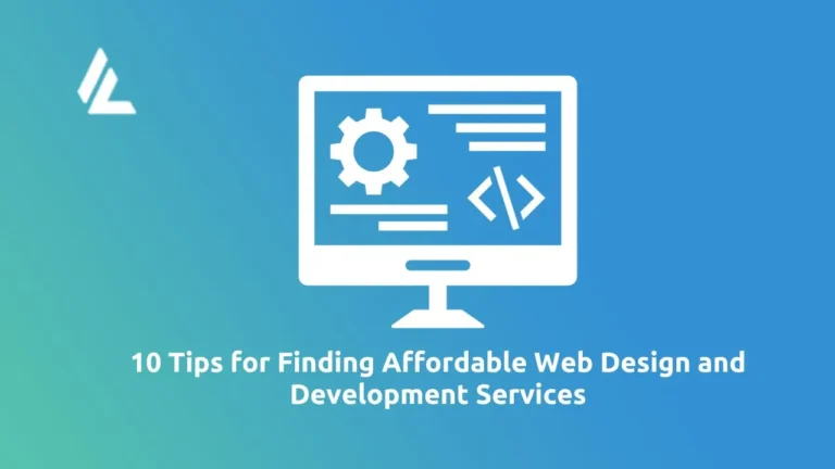 10 Tips for Finding Affordable Web Design and Development Services