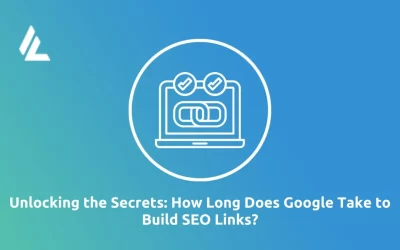 Unlocking the Secrets: How Long Does Google Take to Build SEO Links?
