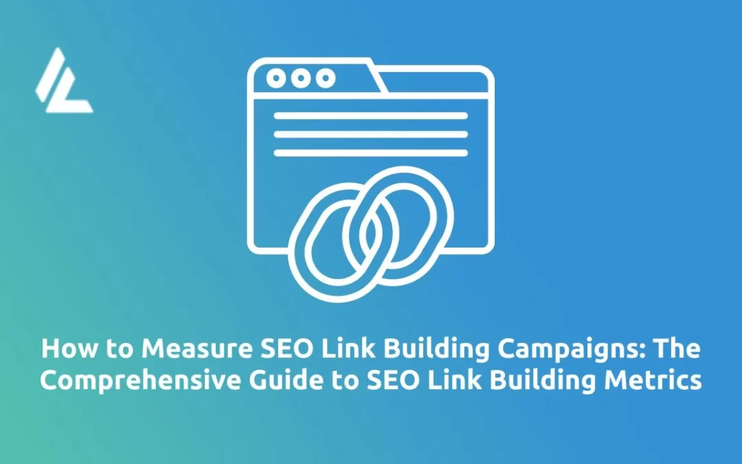 How to Measure SEO Link Building Campaigns