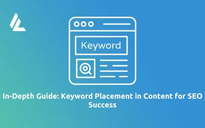In-Depth Guide: Keyword Placement in Content for SEO Success