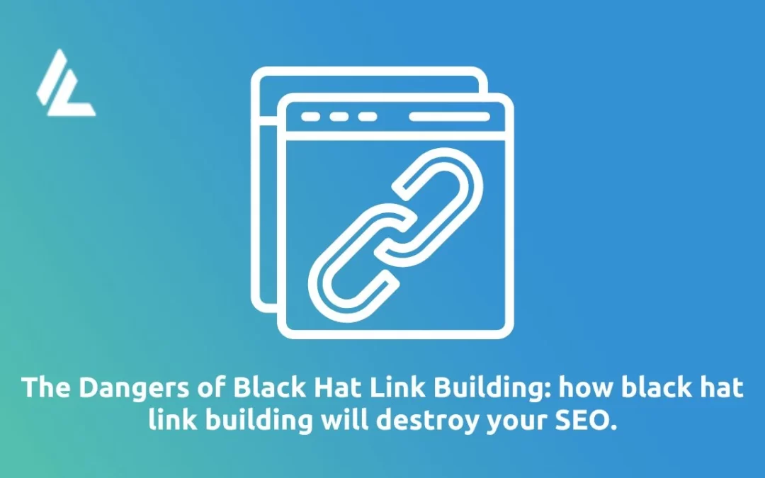 how black hat link building will destroy your SEO.