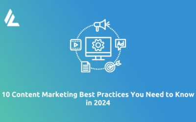 10 Content Marketing Best Practices You Need to Know in 2024
