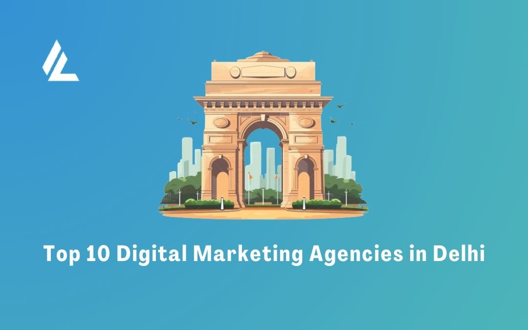 Top 10 Digital Marketing Agencies in Delhi