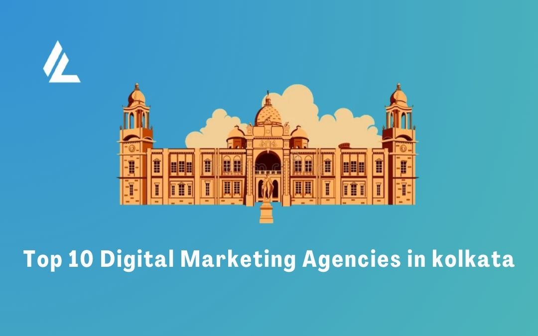 Top 10 Digital Marketing Agencies in Kolkata