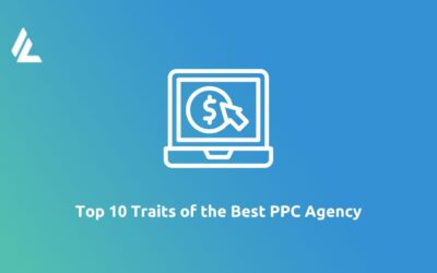 Top 10 Traits of the Best PPC Agency