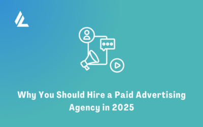 Why You Should Hire a Paid Advertising Agency in 2025