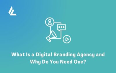 What Is a Digital Branding Agency and Why Do You Need One?