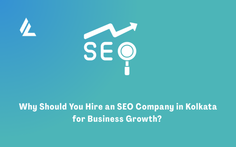 Why Should You Hire an SEO Company in Kolkata for Business Growth?