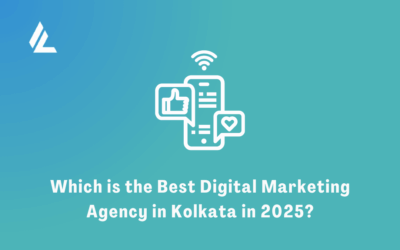 Which is the Best Digital Marketing Agency in Kolkata in 2025?