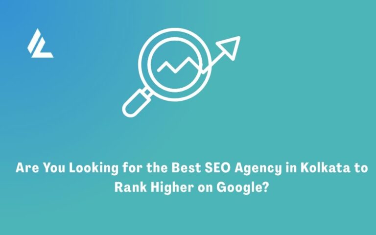 Are You Looking for the Best SEO Agency in Kolkata to Rank Higher on Google?