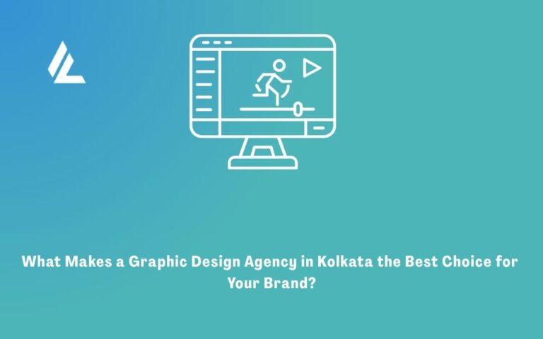 What Makes a Graphic Design Agency in Kolkata the Best Choice for Your Brand?