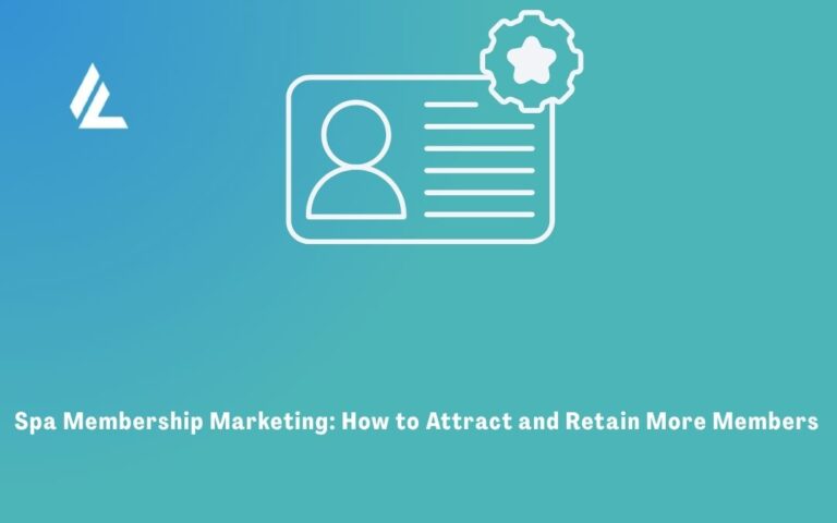 Spa Membership Marketing: How to Attract and Retain More Members 