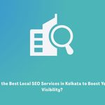 Why Choose the Best Local SEO Services in Kolkata to Boost Your Business Visibility?
